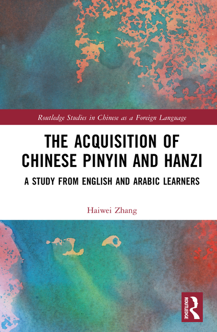 Acquisition of Chinese Pinyin and Hanzi: A Study from English and Arabic Learners