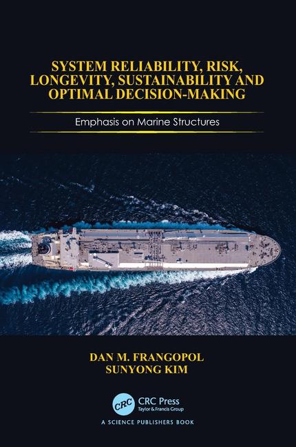 System Reliability, Risk, Longevity, Sustainability and Optimal Decision Making: Emphasis on Marine 