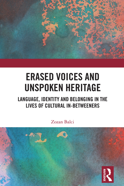 Erased Voices and Unspoken Heritage: Language, Identity and Belonging in the Lives of Cultural In-be