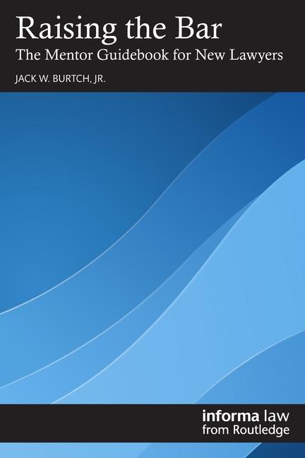 Raising the Bar: The Mentor Guidebook for New Lawyers