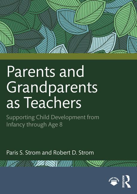 Parents and Grandparents as Teachers: Supporting Child Development from Infancy Through Age 8