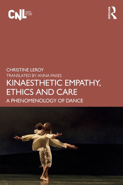 Kinaesthetic Empathy, Ethics and Care: A Phenomenology of Dance