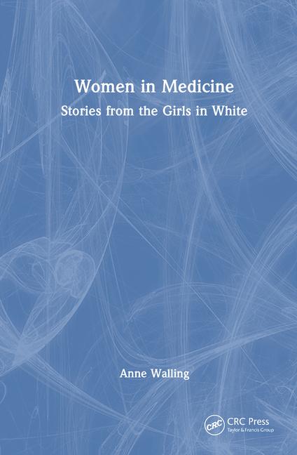 Women in Medicine: Stories from the Girls in White