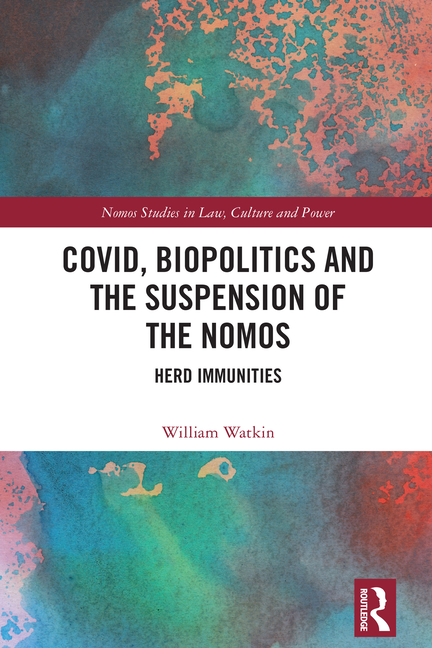 Covid, Biopolitics and the Suspension of the Nomos: Herd Immunities