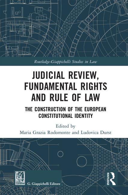 Judicial Review, Fundamental Rights and Rule of Law: The Construction of the European Constitutional