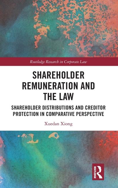 Shareholder Remuneration and the Law: Shareholder Distributions and Creditor Protection in Comparati