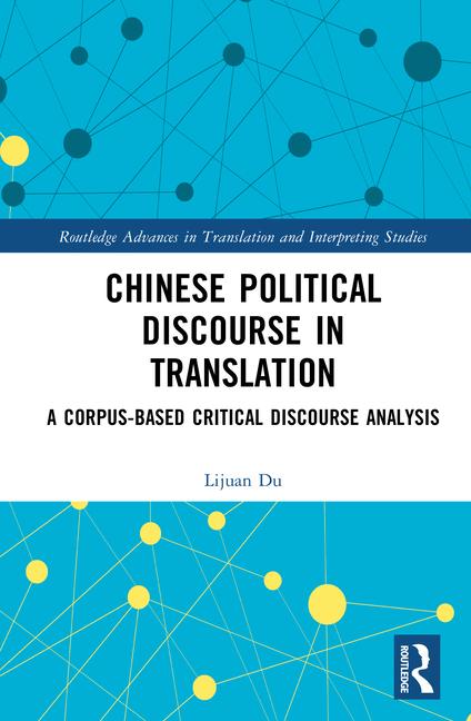 Chinese Political Discourse in Translation: A Corpus-Based Critical Discourse Analysis