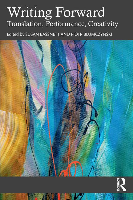 Writing Forward: Translation, Performance, Creativity