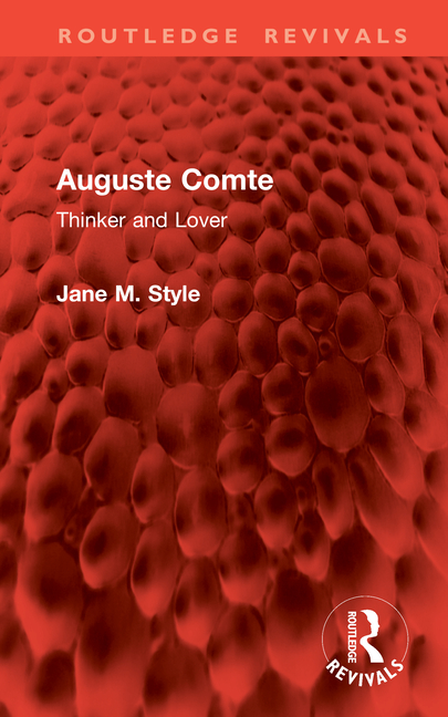 Auguste Comte: Thinker and Lover