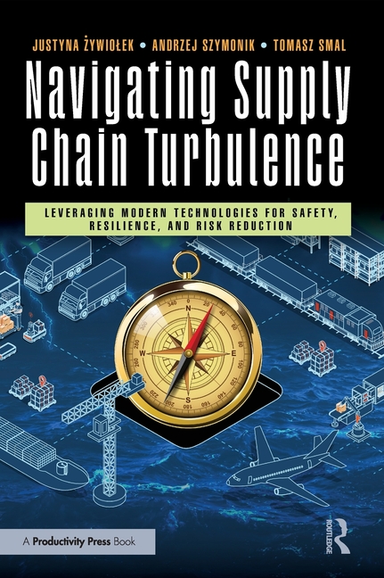 Navigating Supply Chain Turbulence: Leveraging Modern Technologies for Safety, Resilience, and Risk 