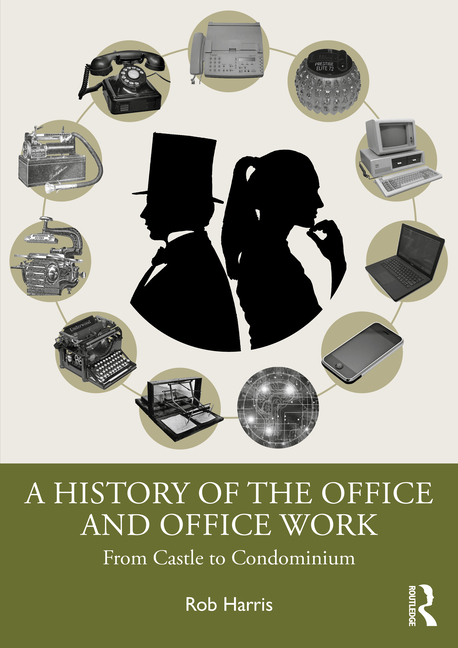 History of the Office and Office Work: From Castle to Condominium