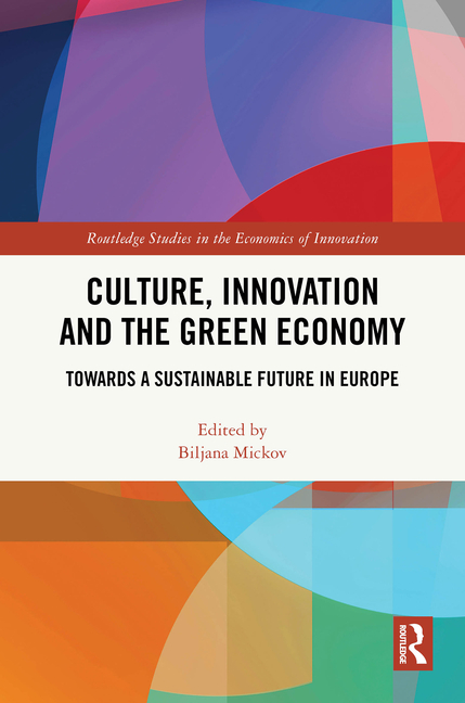 Culture, Innovation and the Green Economy: Towards a Sustainable Future in Europe