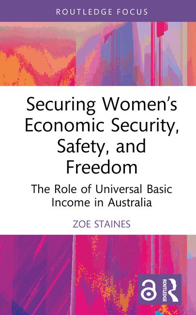 Securing Women's Economic Security, Safety, and Freedom: The Role of Universal Basic Income in Austr
