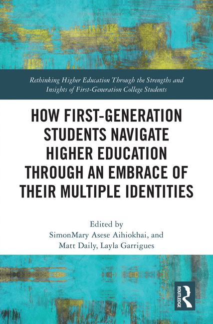 How First-Generation Students Navigate Higher Education Through an Embrace of Their Multiple Identit