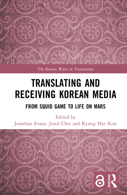 Translating and Receiving Korean Media: From Squid Game to Life on Mars