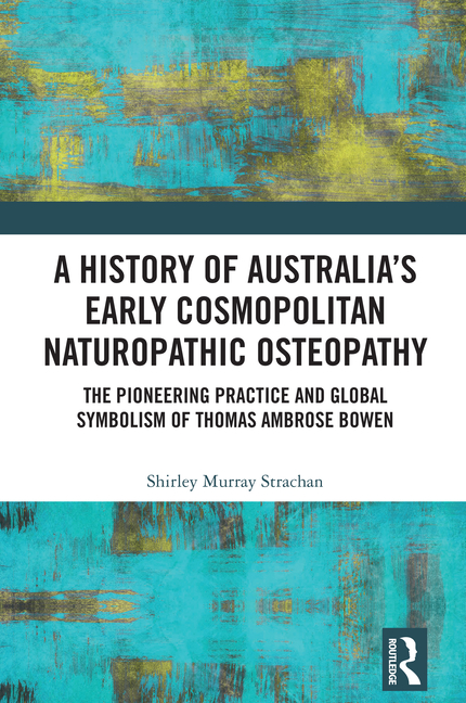 History of Australia's Early Cosmopolitan Naturopathic Osteopathy: The Pioneering Practice and Globa