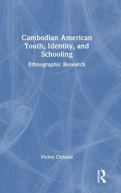 Cambodian American Youth, Identity, and Schooling: Ethnographic Research