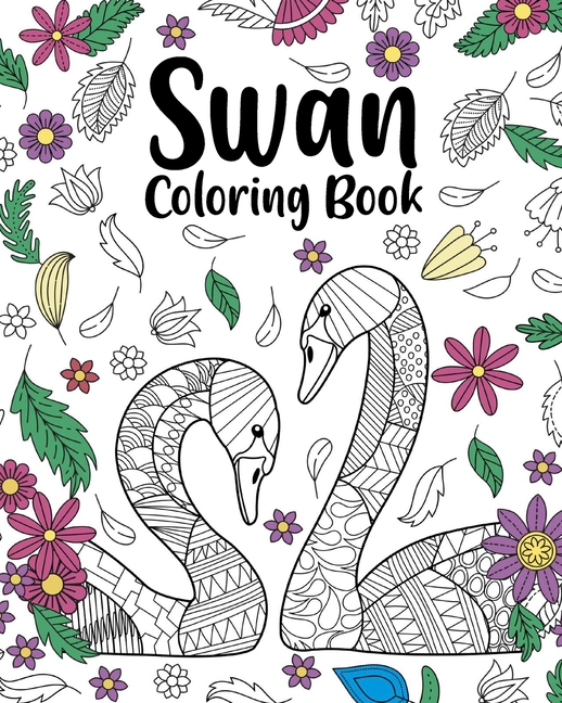 Swan Coloring Book: Animal Coloring Book, Floral Mandala Coloring, Swan Lover Gifts