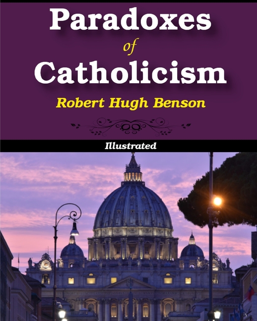 Paradoxes of Catholicism: Illustrated