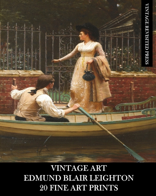 Vintage Art: Edmund Blair Leighton: 20 Fine Art Prints: Historical and Romanticism Ephemera for Fram