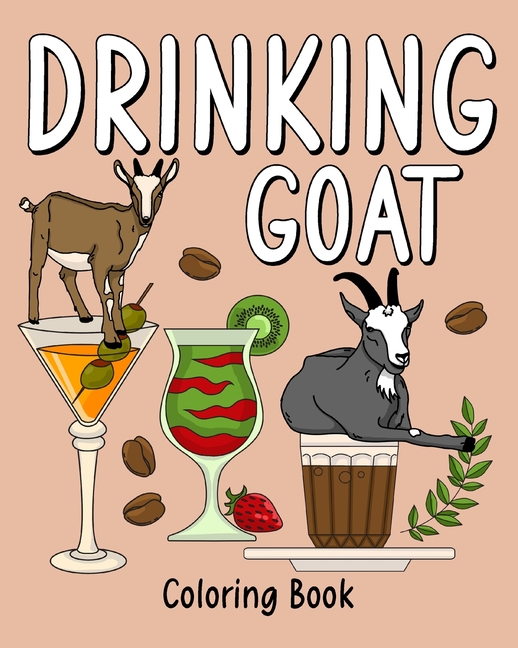 Drinking Goat Coloring Book: Coloring Books for Adults, Animal Farm Painting Page with Many Coffee a