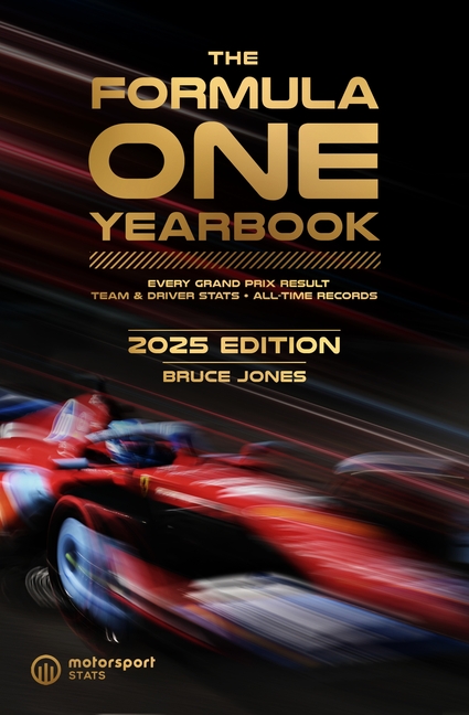 Formula One Yearbook 2025: Every Race Result, Team & Driver Stats, All-Time Records