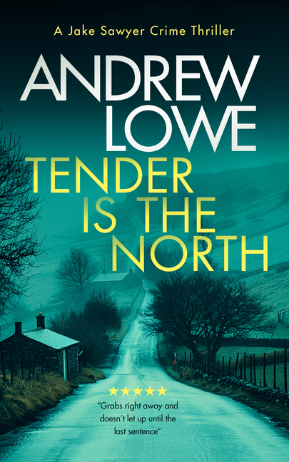 Tender Is the North: A Chilling British Detective Crime Thriller
