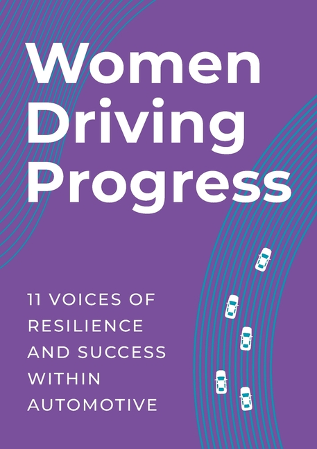 Women Driving Progress: 11 Voices of resilience and success within Automotive