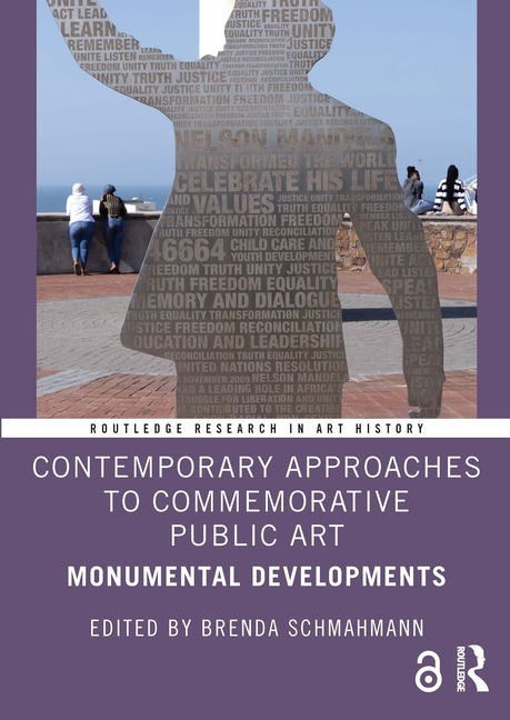 Contemporary Approaches to Commemorative Public Art: Monumental Developments