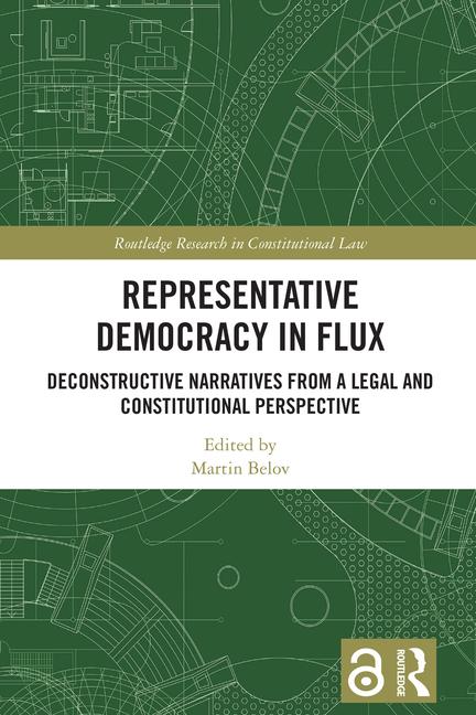 Representative Democracy in Flux: Deconstructive Narratives from a Legal and Constitutional Perspect