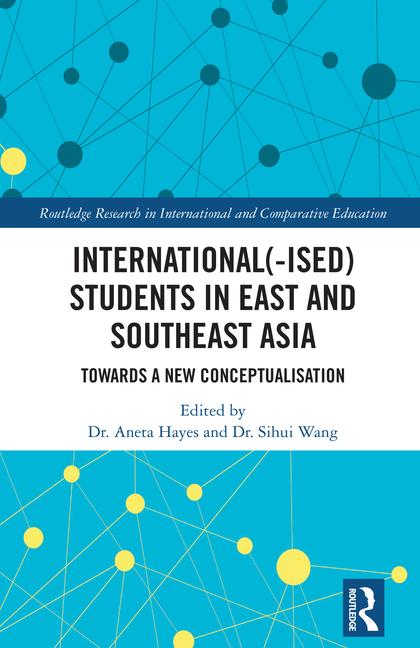 International(-ised) Students in East and Southeast Asia: Towards a New Conceptualisation