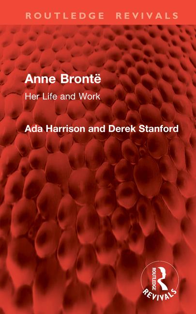 Anne Brontë: Her Life and Work