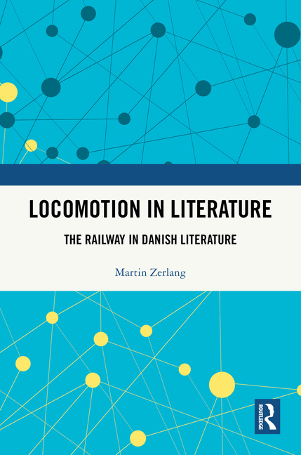 Locomotion in Literature: The Railway in Danish Literature