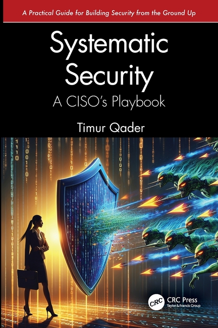 Systematic Security: A Ciso's Playbook