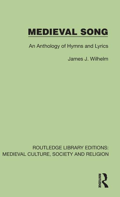 Medieval Song: An Anthology of Hymns and Lyrics