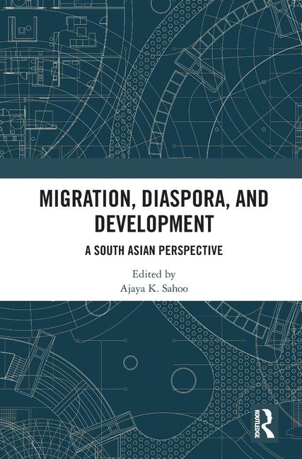 Migration, Diaspora, and Development: A South Asian Perspective