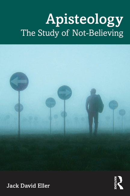 Apisteology: The Study of Not-Believing