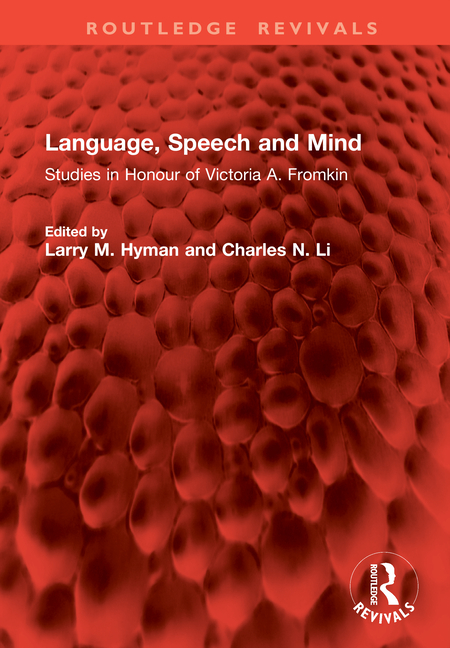 Language, Speech and Mind: Studies in Honour of Victoria A. Fromkin