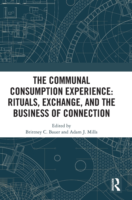 Communal Consumption Experience: Ritual, Exchange and the Business of Connection