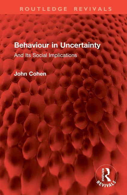 Behaviour in Uncertainty: And Its Social Implications