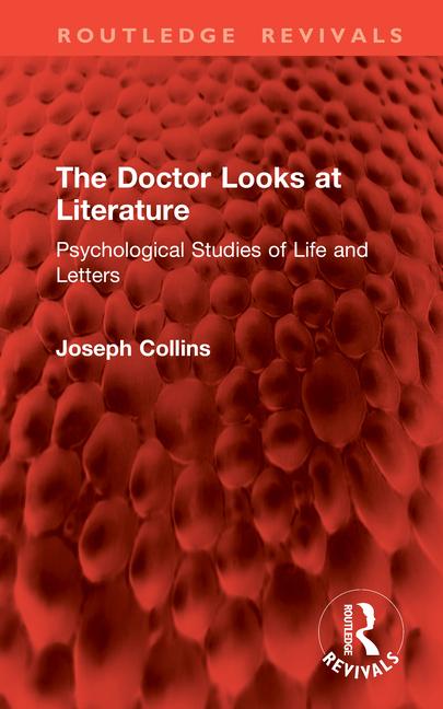 Doctor Looks at Literature: Psychological Studies of Life and Letters