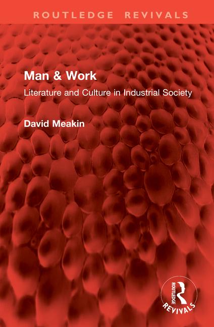 Man & Work: Literature and Culture in Industrial Society