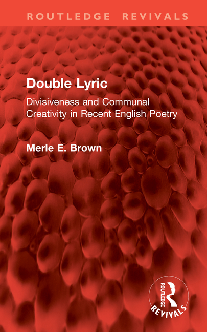 Double Lyric: Divisiveness and Communal Creativity in Recent English Poetry