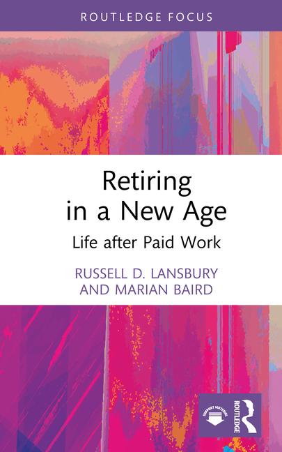 Retiring in a New Age: Life After Paid Work