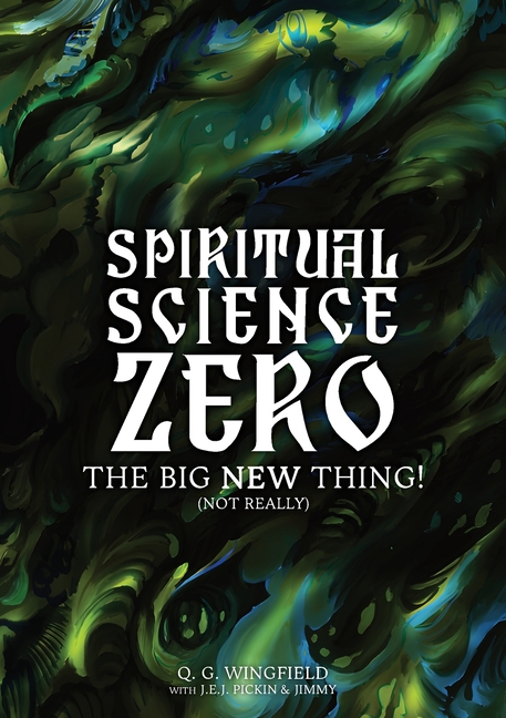 Spiritual Science Zero: The Big New Thing! (Not really)