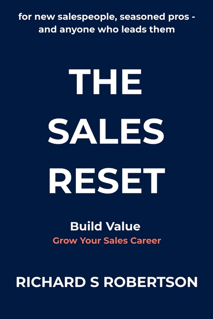 Sales Reset: For new salespeople, seasoned pros - and anyone who leads them