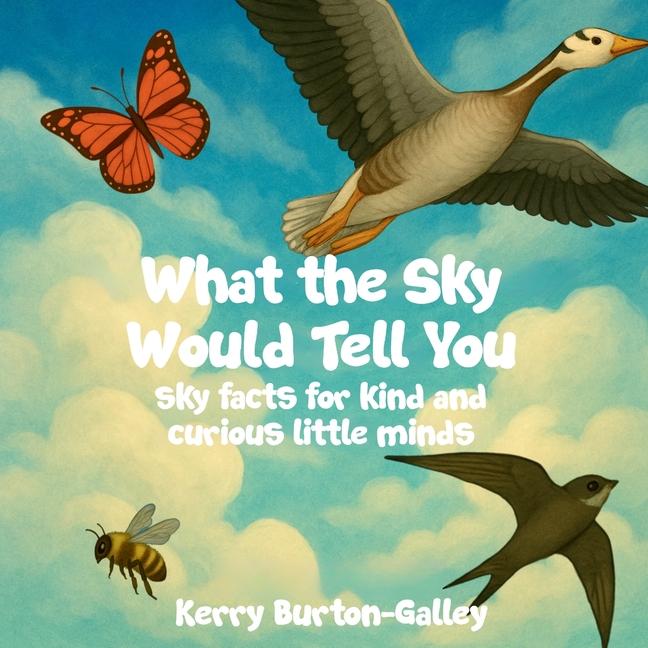 What the Sky Would Tell You: Sky Facts for Kind and Curious Little Minds
