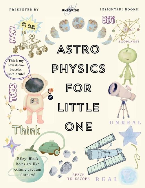 Astrophysics For Little One: Minutely Illustrated Colorful Journey Of Riley, With Proper Parent Note