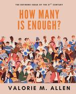 How Many is Enough?: The Defining Issue of The 21st Century