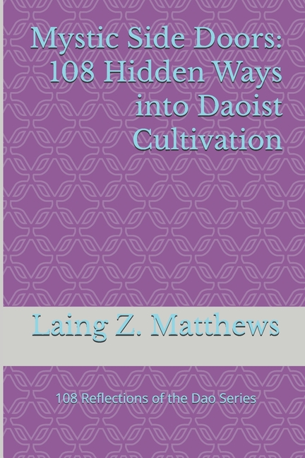Mystic Side Doors: 108 Hidden Ways into Daoist Cultivation